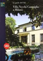 Villa Necchi Campiglio a Milano. Ediz. illustrata di Dina Lucia Borromeo edito da Skira