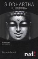 Siddharta. Il Buddha di Maurizio Morelli edito da Red Edizioni