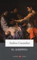 Io, Agrippina di Andrea Carandini edito da Laterza