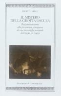 Il mistero della grotta oscura di Augusto Vitale edito da Edizioni La Conchiglia