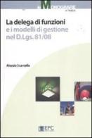 La delega di funzioni e i modelli di gestione nel D. Lgs. 81/08 di Alessio Scarcella edito da EPC