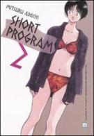 Short program vol.2 di Mitsuru Adachi edito da Star Comics