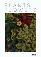 Plants. Flowers. Ediz. illustrata edito da Massimiliano Piretti Editore