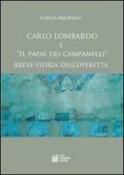 Carlo Lombardo e «Il paese dei campanelli». Breve storia dell'operetta di Luisa Longobucco edito da Pellegrini