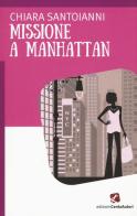 Missione a Manhattan di Chiara Santoianni edito da Cento Autori