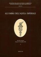 All'ombra dell'aquila imperiale. Trasformazioni e continuità istituzionali nei territori sabaudi in età napoleonica (1802-1814). Atti (Torino, ottobre 1990) edito da Ministero Beni Att. Culturali