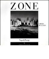 Zone. Napoli/Parigi di Libero De Cunzo edito da AGE-Alfredo Guida Editore