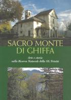 Sacro monte di Ghiffa. Arte e storia nella riserva naturale della Ss. Trinità edito da Alberti