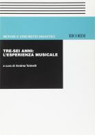 Tre-sei anni: l'esperienza musicale. Metodi e strumenti didattici. In collaborazione con la SIEM edito da Casa Ricordi