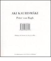 Dialogo sul cinema, la vita, la vodka di Aki Kaurismäki, Peter von Bagh edito da I Libri di Isbn/Guidemoizzi