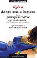 Lighea letto da Giuseppe Tornatore con Jasmine Trinca. Audiolibro. CD Audio di Giuseppe Tomasi di Lampedusa edito da Full Color Sound