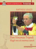 Don Vincenzo Tripodi. Elegit nos ut essemus sancti di Raffaele Leuzzi edito da Nuove Edizioni Barbaro