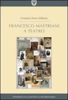 Francesco Mastriani a teatro di Cristiana Anna Addesso edito da Fridericiana Editrice Univ.