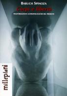 Corpi e libertà. Carne/corpo nei processi di trasformazione sociale di Baruch Spinoza edito da Mimesis
