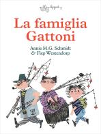 La famiglia Gattoni di Annie M. G. Schmidt, Ger Westenberg edito da LupoGuido