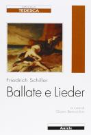 Ballate e Lieder. Testo tedesco a fronte di Friedrich Schiller edito da Ariele