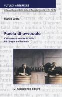 Parola di avvocato. L'eloquenza forense in Italia tra Cinque e Ottocento di Franco Arato edito da Giappichelli