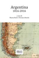 Argentina. 1816-2016 edito da Biblion
