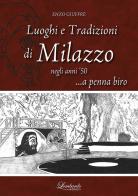 Luoghi e tradizioni di Milazzo negli anni '50... a penna biro di Enzo Giuffrè edito da Lombardo Edizioni