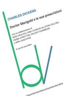 Doctor Marigold e le sue prescrizioni di Charles Dickens edito da Robin