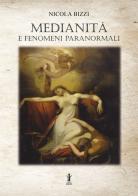 Medianità e fenomeni paranormali di Nicola Bizzi edito da Aurora Boreale