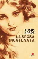 La sposa incatenata di Chaim Grade edito da Giuntina