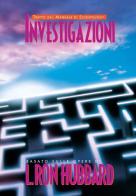 Investigazioni di L. Ron Hubbard edito da New Era Publications Int.