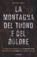 La montagna del tuono e del dolore di Héctor Tobar edito da Mondadori