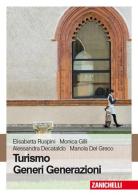 Turismo generi generazioni di Elisabetta Ruspini, Monica Gilli, Alessandra Decataldo edito da Zanichelli