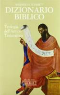 Dizionario biblico. Teologia dell'Antico Testamento di Werner H. Schmidt edito da Jaca Book