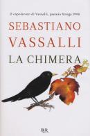La chimera di Sebastiano Vassalli edito da BUR Biblioteca Univ. Rizzoli
