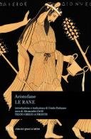Le rane. Testo greco a fronte di Aristofane edito da Rizzoli