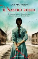 Il nastro rosso. Il romanzo ispirato alla storia vera delle giovani sarte di Auschwitz di Lucy Adlington edito da Sperling & Kupfer