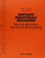 Impianti industriali meccanici vol.1 di Carlo F. Marcolli edito da CittàStudi