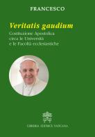 Veritatis gaudium. Costituzione apostolica circa le università e le facoltà ecclesiastiche di Francesco (Jorge Mario Bergoglio) edito da Libreria Editrice Vaticana