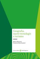 Geografia, nuove tecnologie e turismo di Monica Morazzoni, Giovanna Giulia Zavettieri edito da Carocci