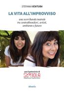La vita all'improvviso di Stefania Ventura edito da Gruppo Albatros Il Filo