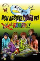 Non abbiate paura dei bambini! di Angela Maria Napoli, Umberto Rossi edito da Gruppo Albatros Il Filo