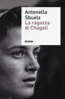 La ragazza di Chagall di Antonella Sbuelz edito da Forum Edizioni