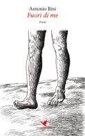 Fuori di me di Antonio Bini edito da Giovane Holden Edizioni
