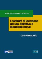 I contratti di locazione ad uso abitativo e locazione breve di Francesco Saverio Del Buono edito da Primiceri Editore