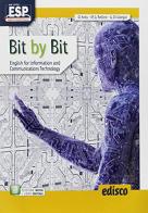 Bit by bit. English for information and communications technology. Per il triennio degli Ist. tecnici settore tecnologico. Con ebook. Con espansione online. Con CD-A di Doretta Ardu, Maria Grazia Bellino, Giusy Di Giorgio edito da EDISCO