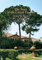 The story of the Casino Farnese. Home to artists in Rome. Ediz. ampliata di Madeleine Wulffson edito da Gangemi Editore