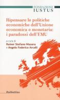 Ripensare le politiche economiche dell'unione economica e monetaria: i paradossi dell'EMU edito da Rubbettino