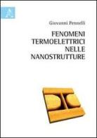 Fenomeni termoelettrici nelle nanostrutture di Giovanni Pennelli edito da Aracne