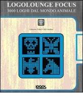 Logolounge focus. 3000 loghi dal mondo animale di Catharine Fishel, Bill Gardner edito da Logos