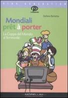 Mondiali prêt à porter. La coppa del mondo al femminile di Stefano Barbetta edito da Morellini