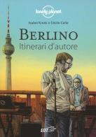 Berlino di Isabel Kreitz, Cécile Calla edito da Lonely Planet Italia