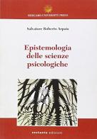 Epistemologia delle scienze psicologiche di Salvatore R. Arpaia edito da Sestante