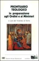 Prontuario teologico in preparazione agli ordini e ai ministeri edito da ESD-Edizioni Studio Domenicano